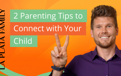 2 Parenting Tips to Connect with Your Child